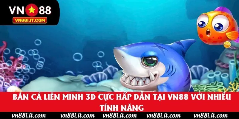 Khám phá tính năng nổi bật 3D hấp dẫn