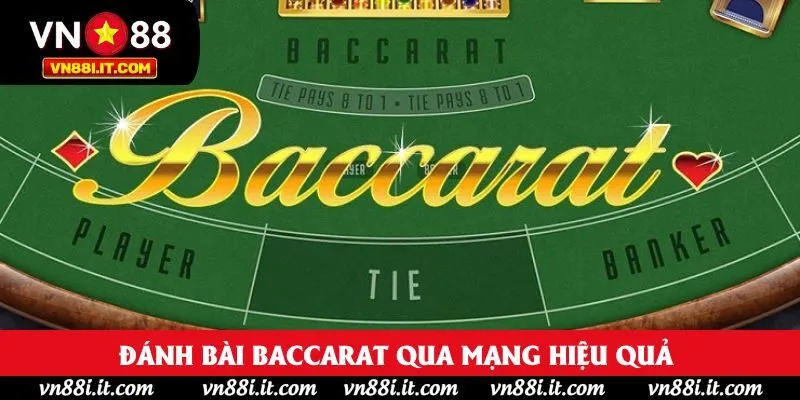 Đánh bài baccarat qua mạng hiệu quả 