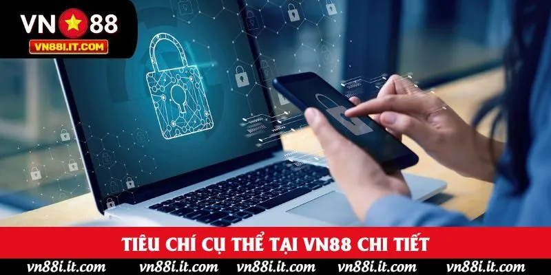 Tiêu chí cụ thể tại VN88 chi tiết Tiêu chí cụ thể tại VN88 chi tiết